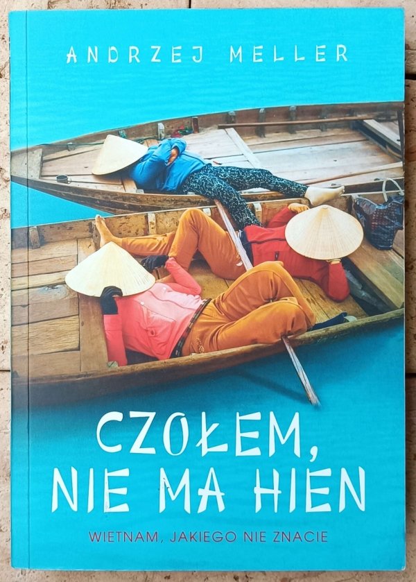 Andrzej Meller • Czołem, nie ma hien. Wietnam, jakiego nie znacie 