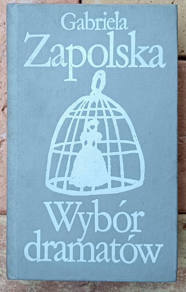 Gabriela Zapolska Wybór dramatów