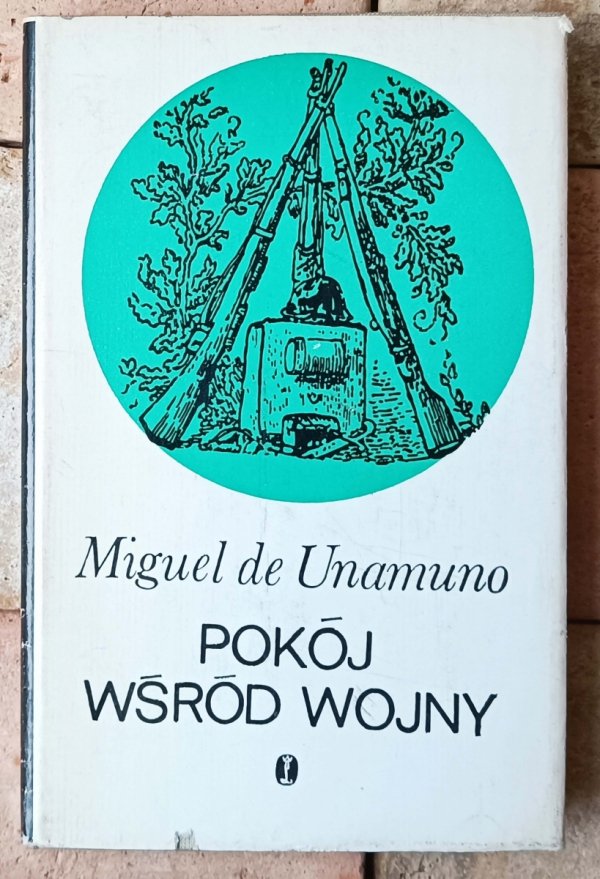 Miguel de Unamuno • Pokój wśród wojny - okładka