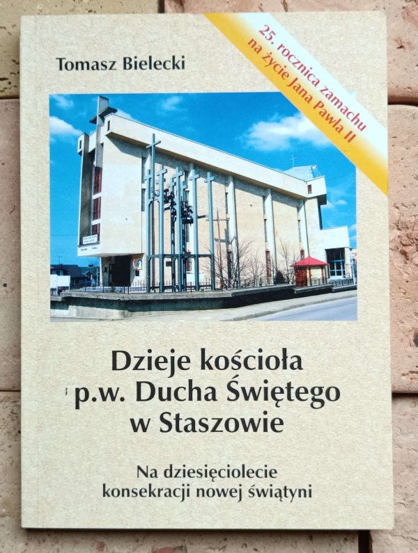 Tomasz Bielecki - Dzieje kościoła p.w. Ducha Świętego w Staszowie