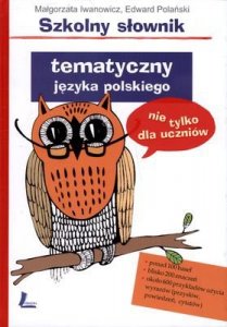 Szkolny słownik tematyczny języka polskiego wyd. 1