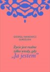 Życie jest realne tylko wtedy, gdy „Ja jestem”