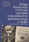 Księga Konstytucji 1723 roku i początki wolnomularstwa spekulatywnego w Anglii