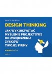 Design Thinking Jak wykorzystać myślenie projektowe do zwiększenia zysków Twojej firmy