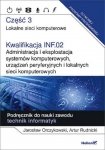 Kwalifikacja INF.02. Administracja i eksploatacja systemów komputerowych, urządzeń peryferyjnych