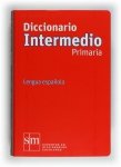 Diccionario Intermedio Primaria. Lengua espanola ed.
