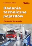 Badania techniczne pojazdów Poradnik diagnosty