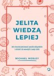 Jelita wiedzą lepiej.