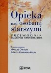 Opieka nad osobami starszymi Przewodnik dla zespołu terapeutycznego