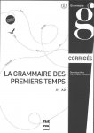Grammaire des premiers temps klucz poziom A1-A2