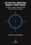 Użycie siły zbrojnej między państwami w świetle międzynarodowego prawa zwyczajowego