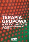 Terapia grupowa w resocjalizacji osób niedostowanych społecznie