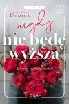 Nigdy nie będę wyższa. Duży wygodny DRUK