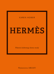 Hermès. Historia kultowego domu mody