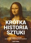 Krótka historia sztuki. Kieszonkowy przewodnik po kierunkach, dziełach, tematach i technikach wyd. 5