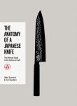 The Anatomy of a Japanese Knife. The Ultimate Guide to the Culture and Craft