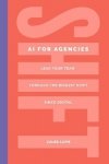 Shift. AI for Agencies. Lead your team through the biggest shift since digital
