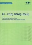 B1 - Piszę, mówię i zdaję! Formy wypowiedzi pisemnych i ustnych na egzaminie certyfikatowym z języka polskiego jako obcego