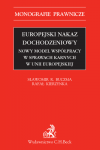 Europejski nakaz dochodzeniowy. Nowy model współpracy w sprawach karnych w Unii Europejskiej