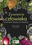 Żywienie człowieka. Podstawy nauki o żywieniu. Tom 1