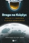 Droga na Księżyc. Apollo 11 i marzenia o lotach kosmicznych