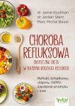 Choroba refluksowa. Skuteczna dieta w każdym rodzaju refluksu