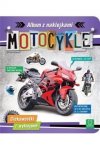 Motocykle. Album z naklejkami. Ciekawostki i wyklejanie