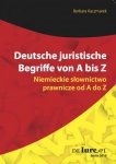 Niemieckie słownictwo prawnicze od A do Z. Deutsche juristische Begriffe von A bis Z