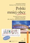 Polski mniej obcy. Podręcznik do nauki języka polskiego jako obcego. Klucz do ćwiczeń. Transkrypcje. Test certyfikatowy. Poziom średni ogólny B2 (EBOOK PDF)