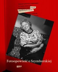 Powrót pogubionych rzeczy Fotoopowieść o Szymborskiej 