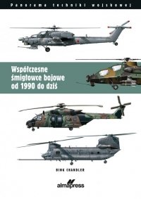 Współczesne śmigłowce bojowe od 1990 do dziś. Panorama techniki wojskowej 