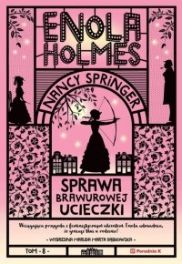 Sprawa brawurowej ucieczki. Enola Holmes wyd. 2 