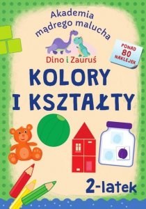 Akademia Mądrego Malucha. Dino i Zauruś 2-latek Kolory i kształty