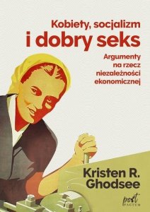 Kobiety socjalizm i dobry seks