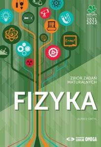 Fizyka Matura 2021/22 Zbiór zadań maturalnych