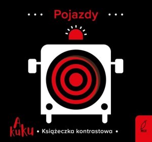 A kuku! Pojazdy Książeczka kontrastowa