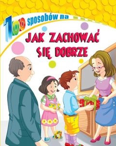 100 sposobów Jak zachować się dobrze