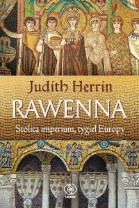 Rawenna Stolica imperium, tygiel Europy