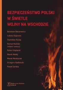 Bezpieczeństwo Polski w świetle wojny na Wschodzie