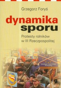 Dynamika sporu Protesty rolników w III Rzeczpospolitej