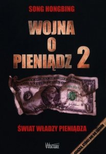 Wojna o pieniądz 2 Świat władzy pieniądza