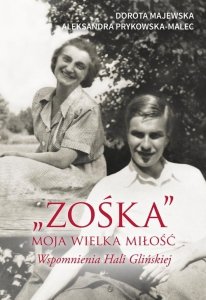 Zośka Moja wielka miłość Wspomnienia Hali Glińskiej
