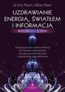 Uzdrawianie energią, światłem i informacją bezpośrednia ścieżka