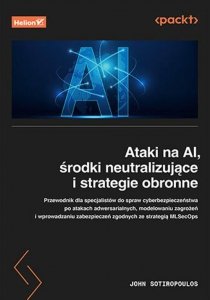 Ataki na AI, środki neutralizujące i strategie obronne.