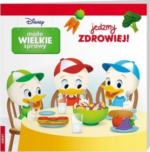 Disney Małe Wielkie Sprawy Jedzmy Zdrowiej!