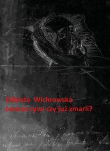 Jeszcze żywi czy już zmarli?