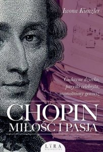 Chopin. Miłość i pasja (wyd. drugie)