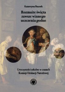 Rozmaite święta zawsze winnego uczczenia godne.