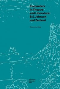 Encounters in Theatre and Liberature: B.S. Johnson and Zenkasi