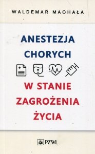 Anestezja chorych w stanie zagrożenia życia